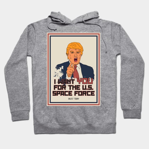 I Want You For The U.S. Space Force Hoodie by prometheus31